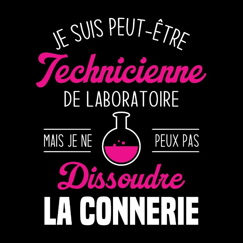 Je suis peut être technicienne de laboratoire