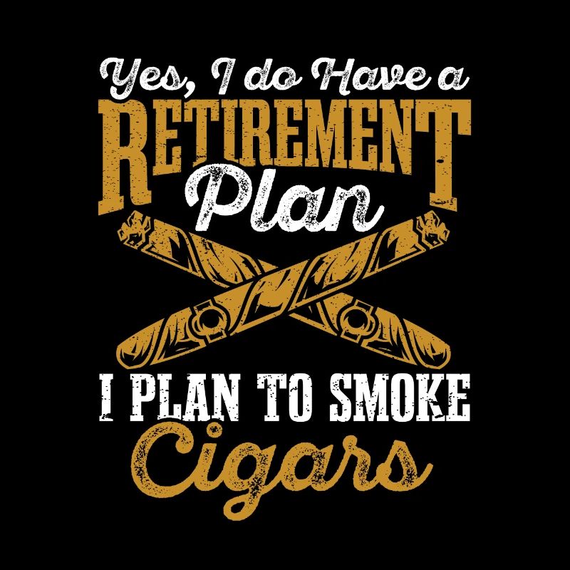 Ja, ich habe einen Altersvorsorgeplan Zigarrenraucher
