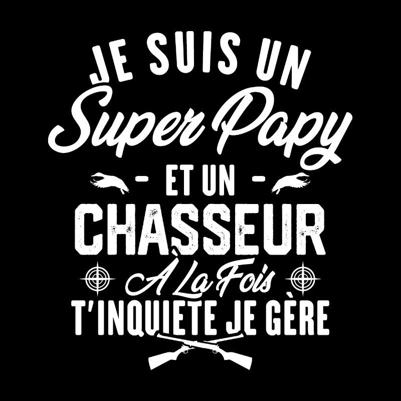 Je suis un super papy et un chasseur, Cadeau papy