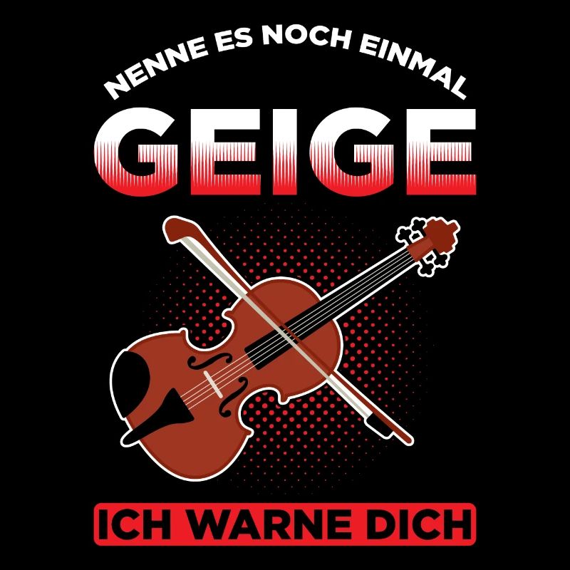 Nenne Es Noch Einmal Geige Ich Warne Dich