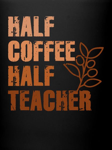 Half Coffee Half Teacher