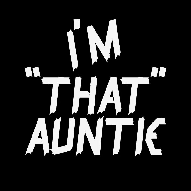 I am That Auntie