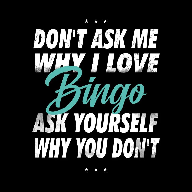 Frag mich nicht, warum ich Bingo liebe