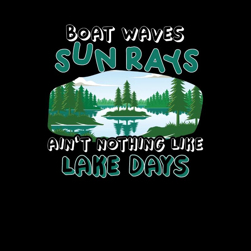 Boat Waves Sun Rays Ain't Nothing Lake Days, See