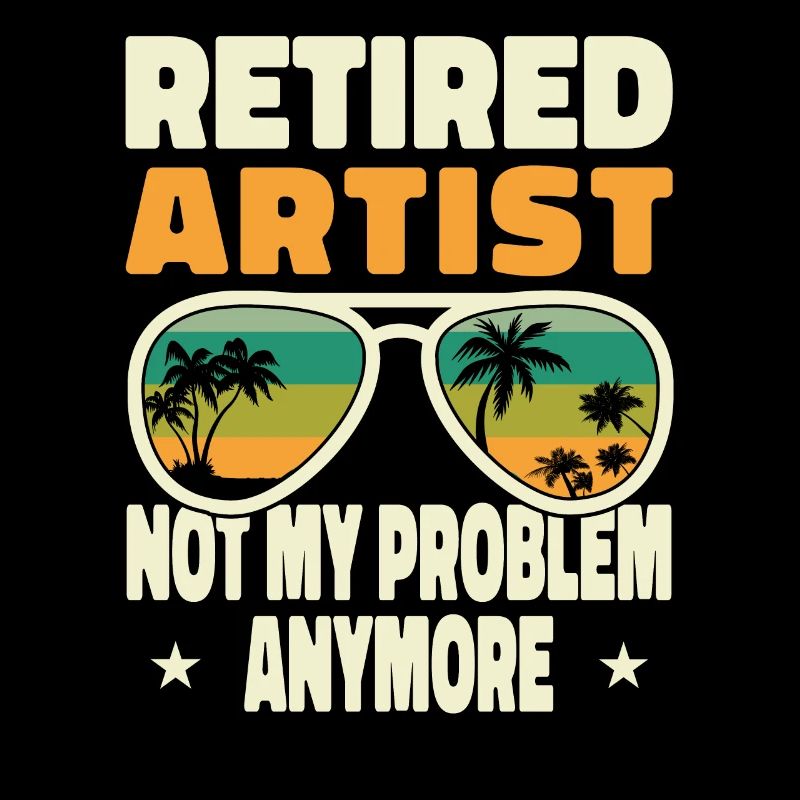 Retired Men Retired Artist Not My Problem Anymore