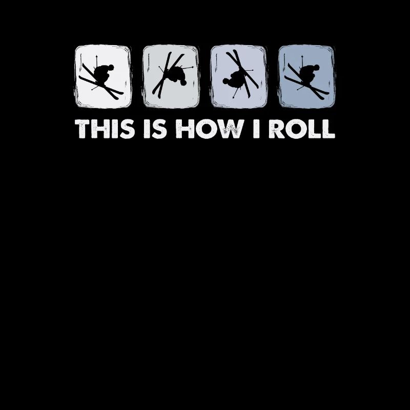 This Is How I Roll, Winter Sport Ski