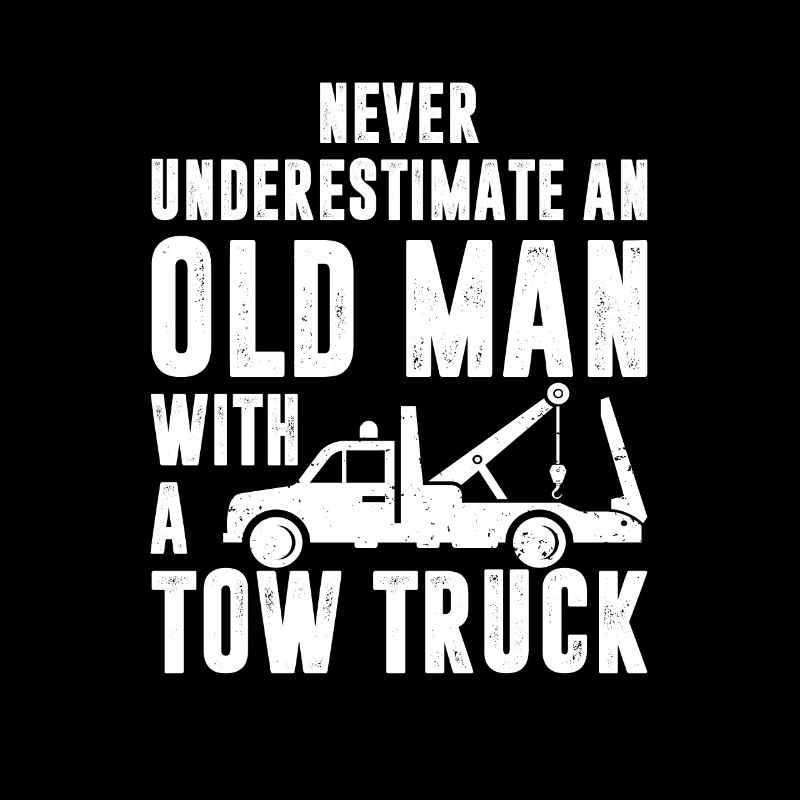 Never Underestimate An Old Man Abschleppwagen