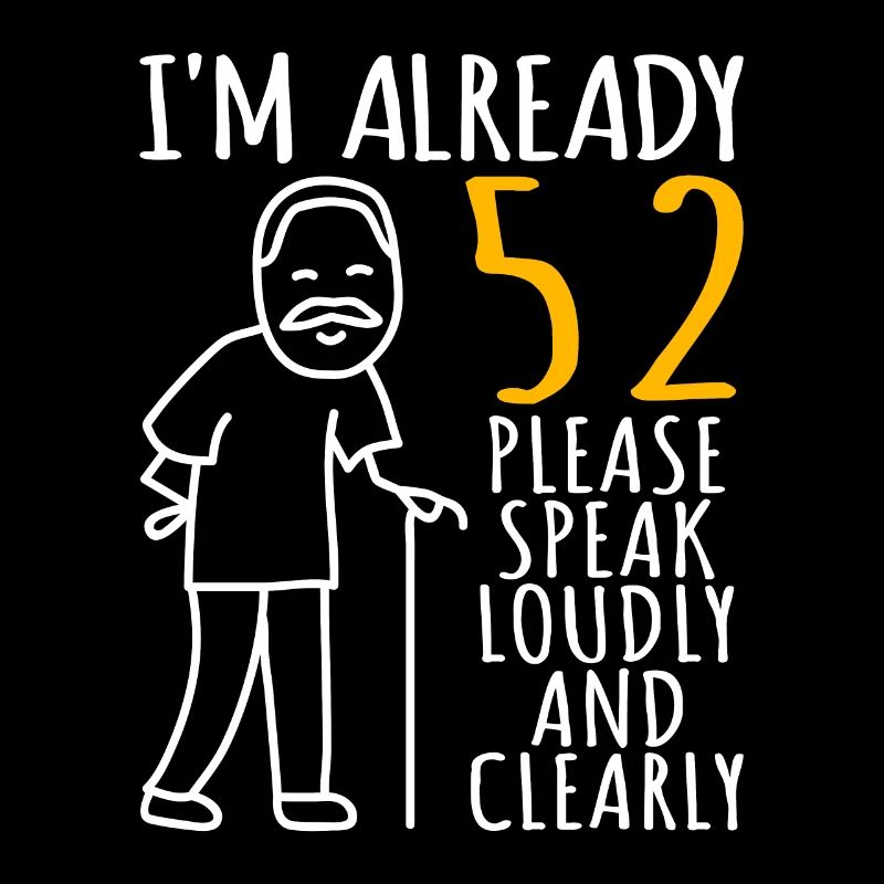 52 Geburtstag Mann 52er 52ter I'm already 52 Jahre