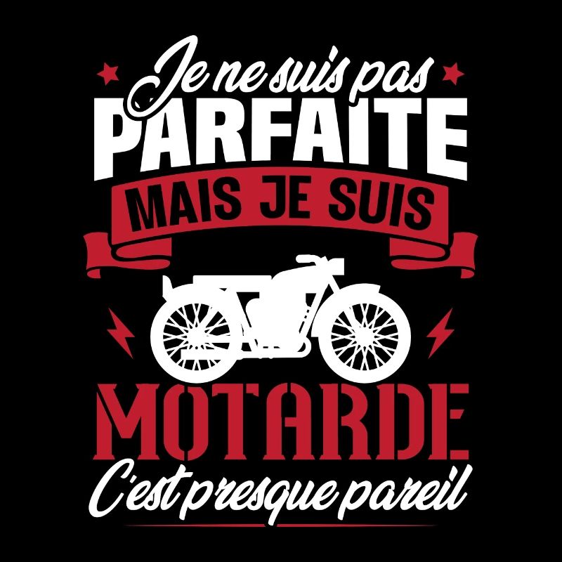 Je ne suis pas parfaite mais je suis motarde