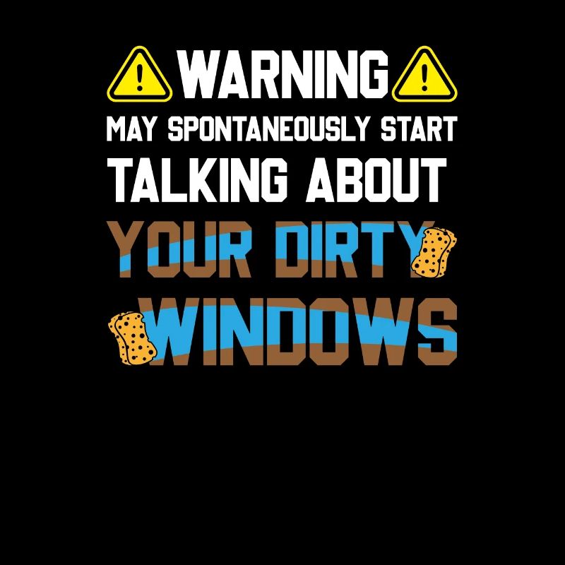 May Start Talking About Dirty Window Fensterputzer