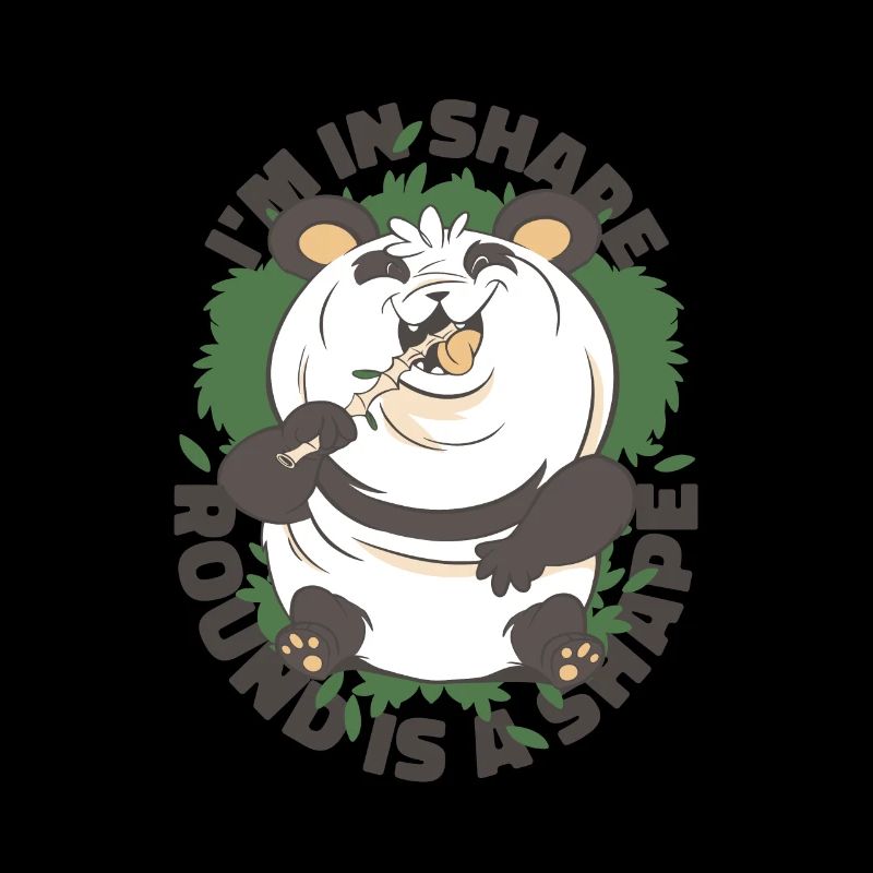 I'm In Shape Round Is A Shape