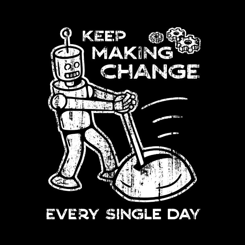 Keep Making Change Every Single Day - 4