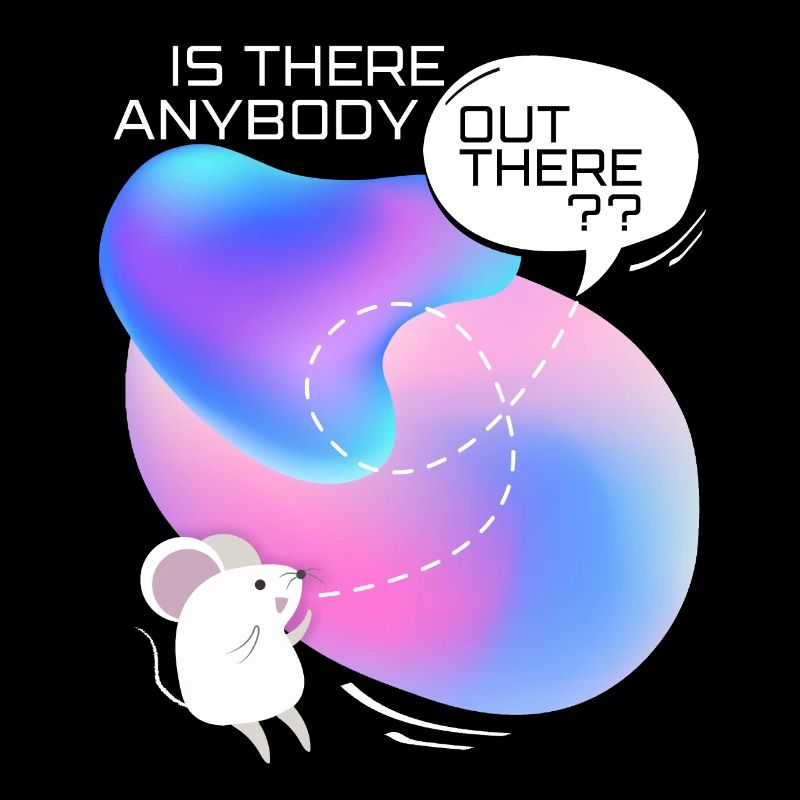 Mouse in space, funny saying