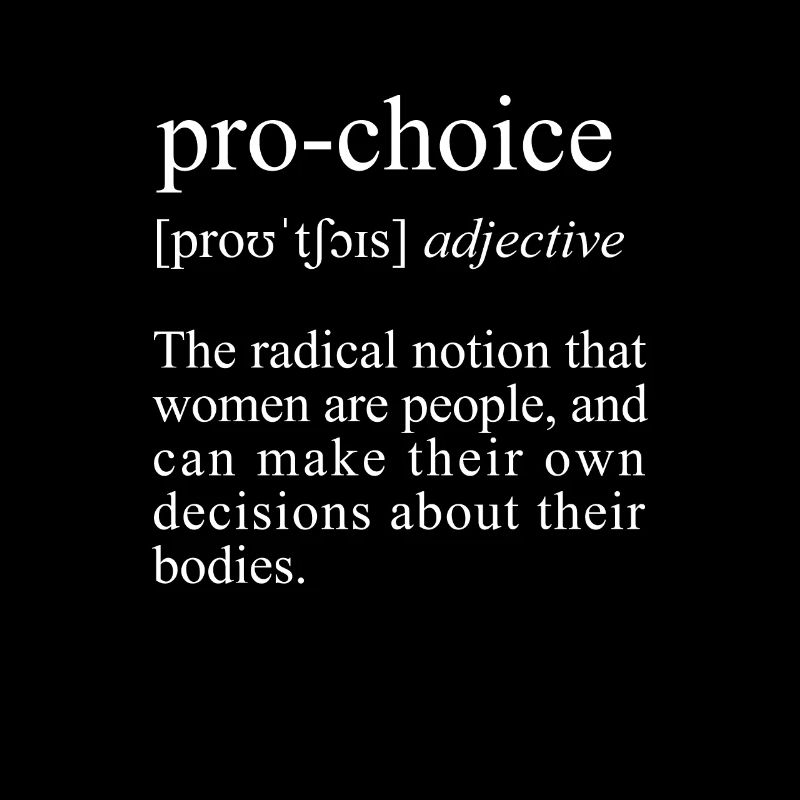 Abortion Rights, Pro Choice Definition