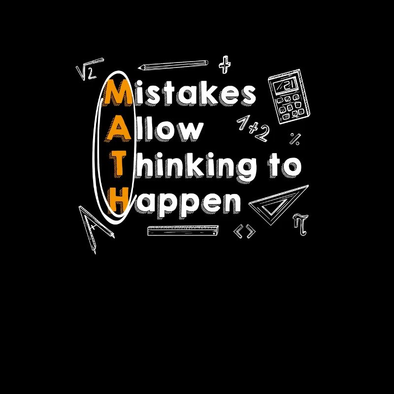Mistakes Allow Thinking To Happen, Math Teacher