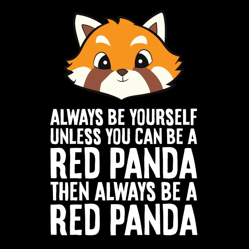 Roter Panda Sei immer du selbst, außer du kannst