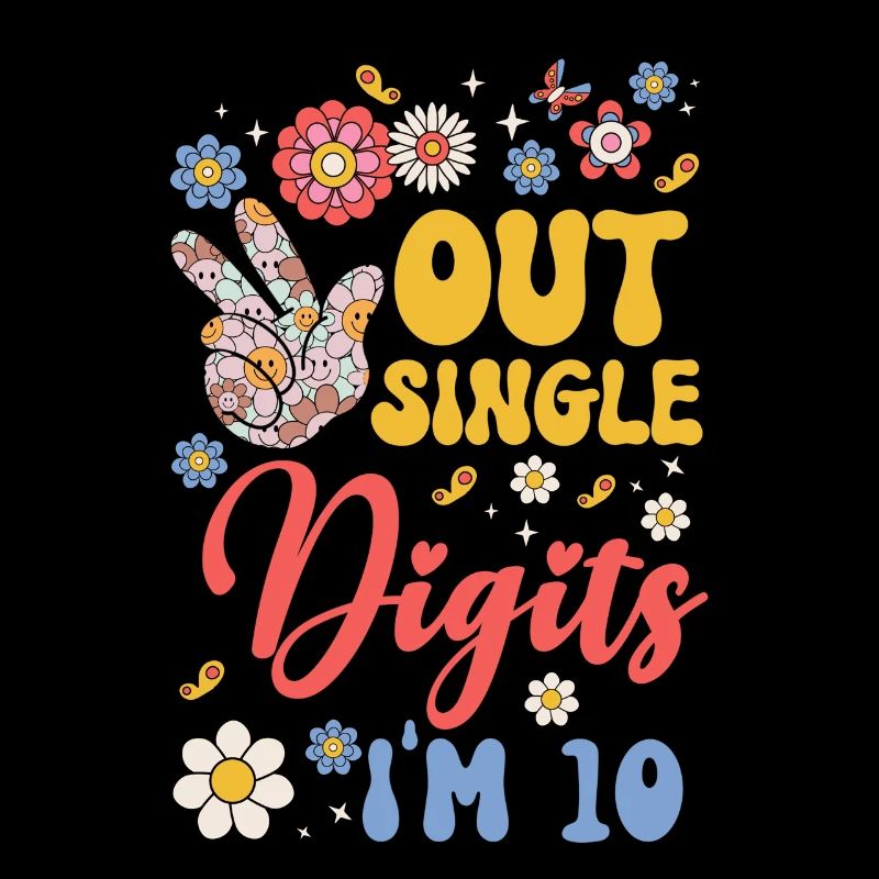Peace Out Single Digits I'm 10 Flower 10th