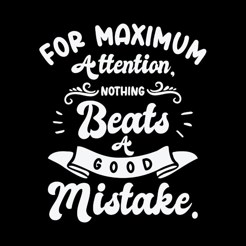 Maximum Attention Good Mistake Imperfection Quotes