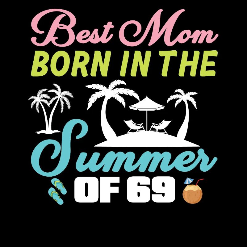 Beste Mutter Geboren Im Sommer 69 - Sommer