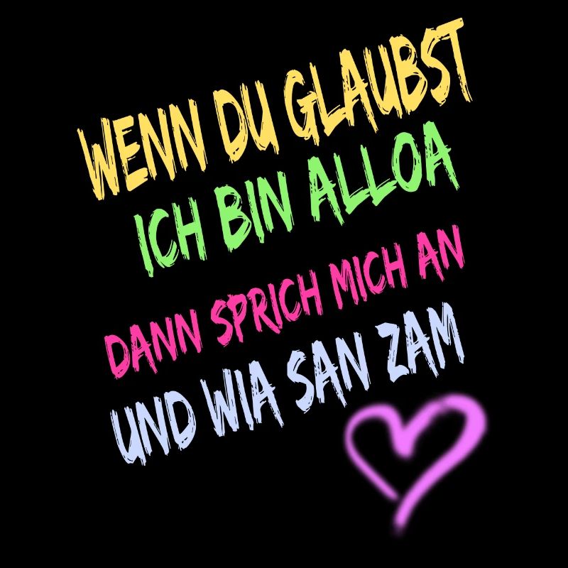 Wenn du glaubst ich bin alloa dann sprich mich an