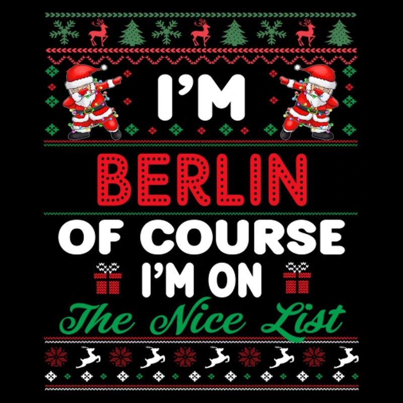 I'm Berlin Of Course I'm On The Nice List