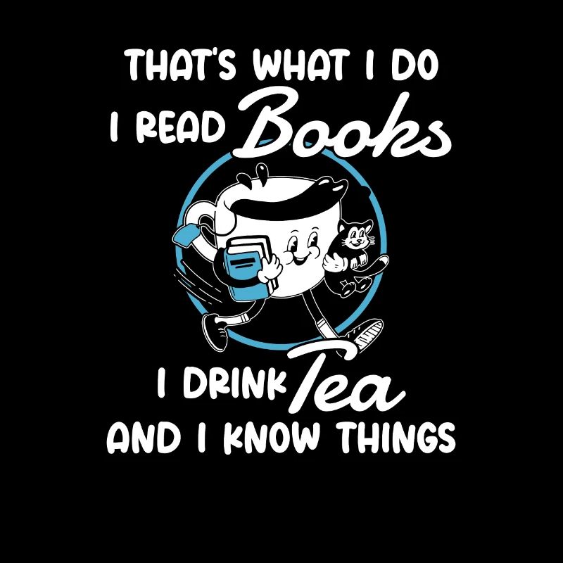 I Do I Read Books I Drink Tea & I Know Things Buch