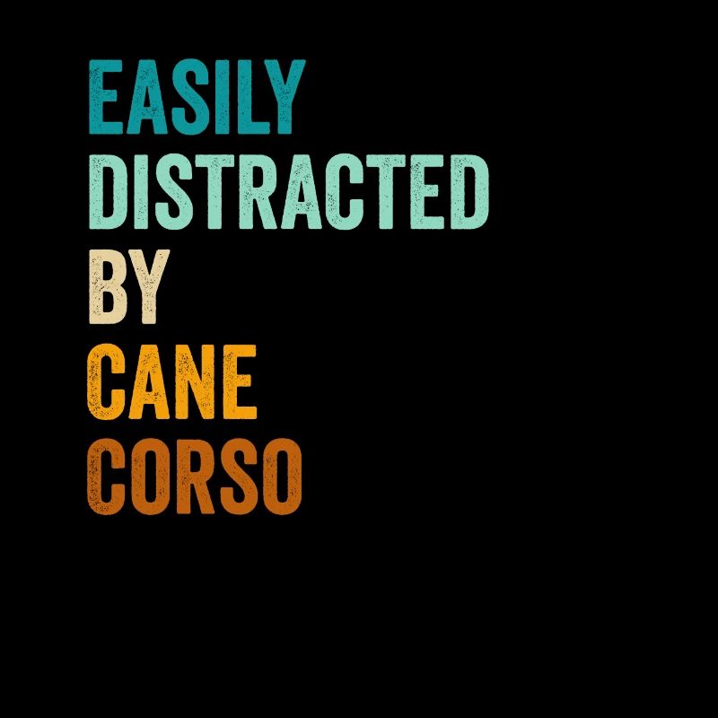 Easily Distracted By Cane Corso