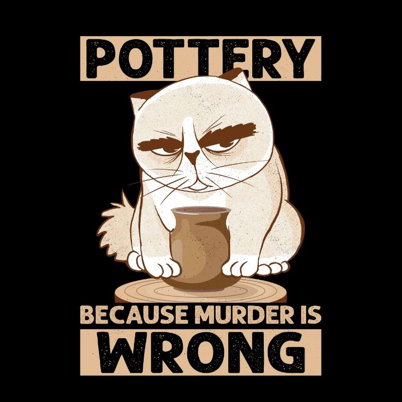 Pottery Because Murder Is Wrong Pot Maker Clay