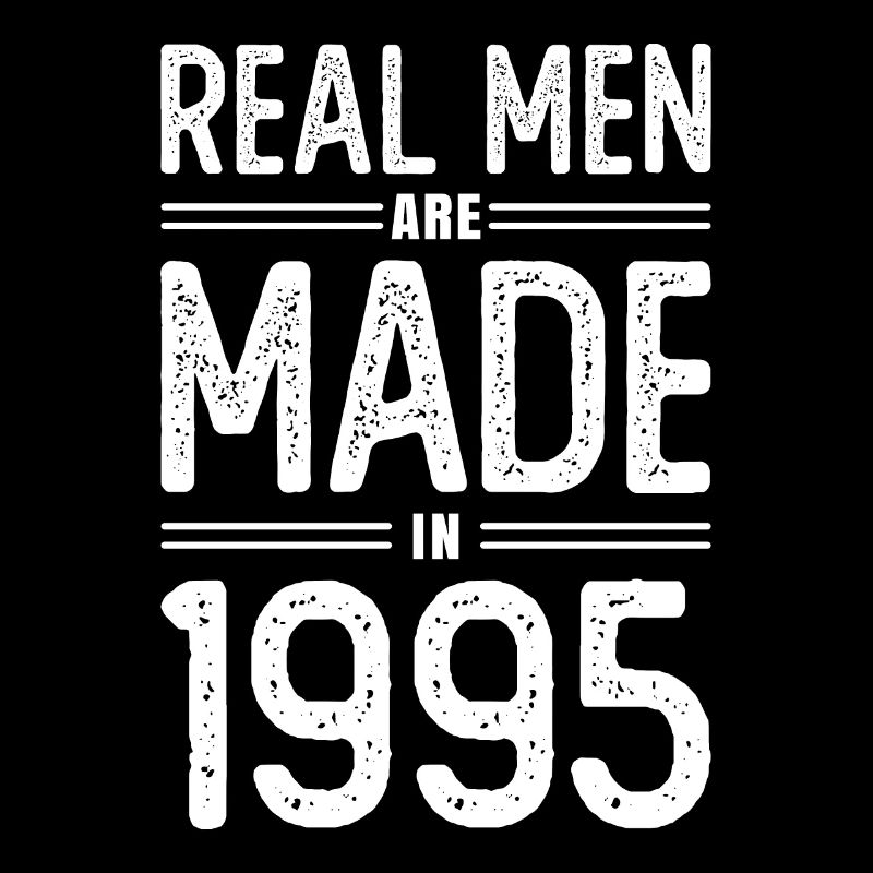 Geburtstag Echte Männer sind 1995 geboren