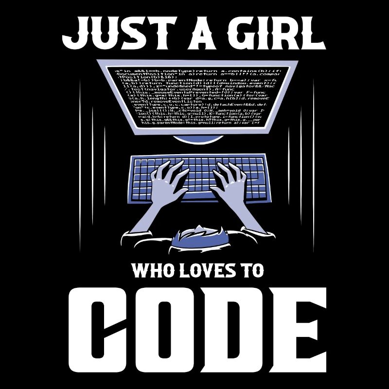 Just A Girl Who Loves To Code Software Coding