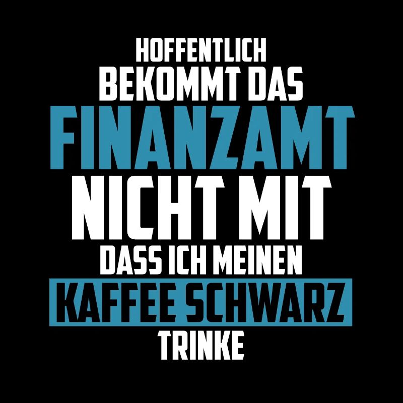 Hoffentlich Bekommt Das Finanzamt Nicht Mit Kaffee