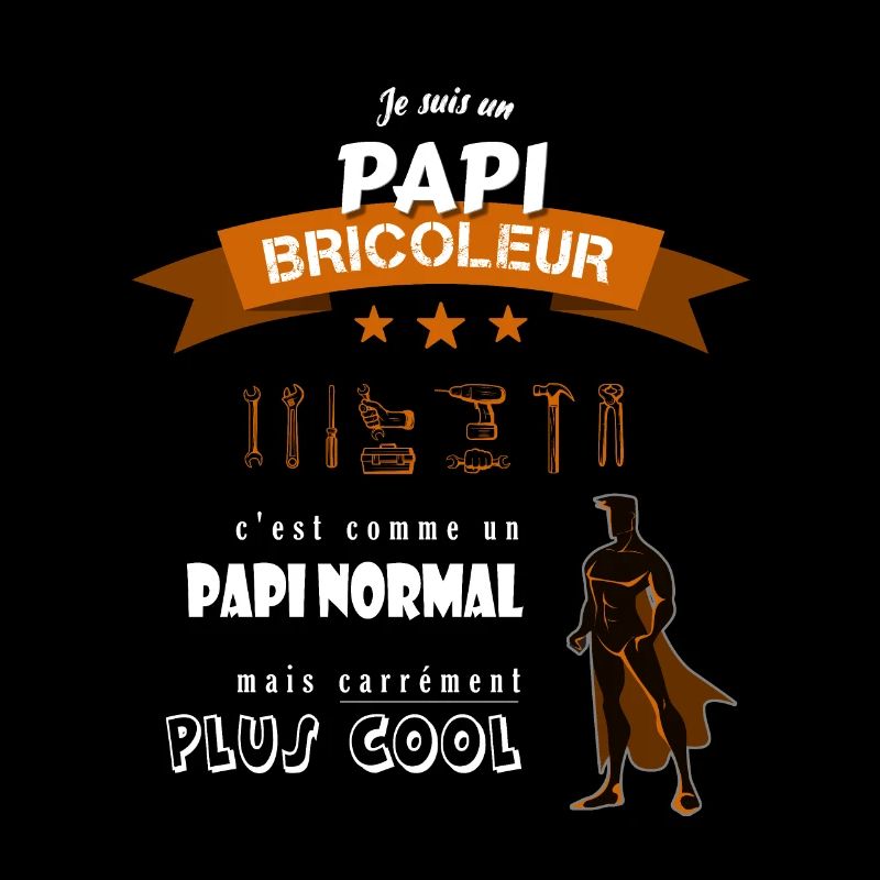 Je suis un Papi Bricoleur cool et super
