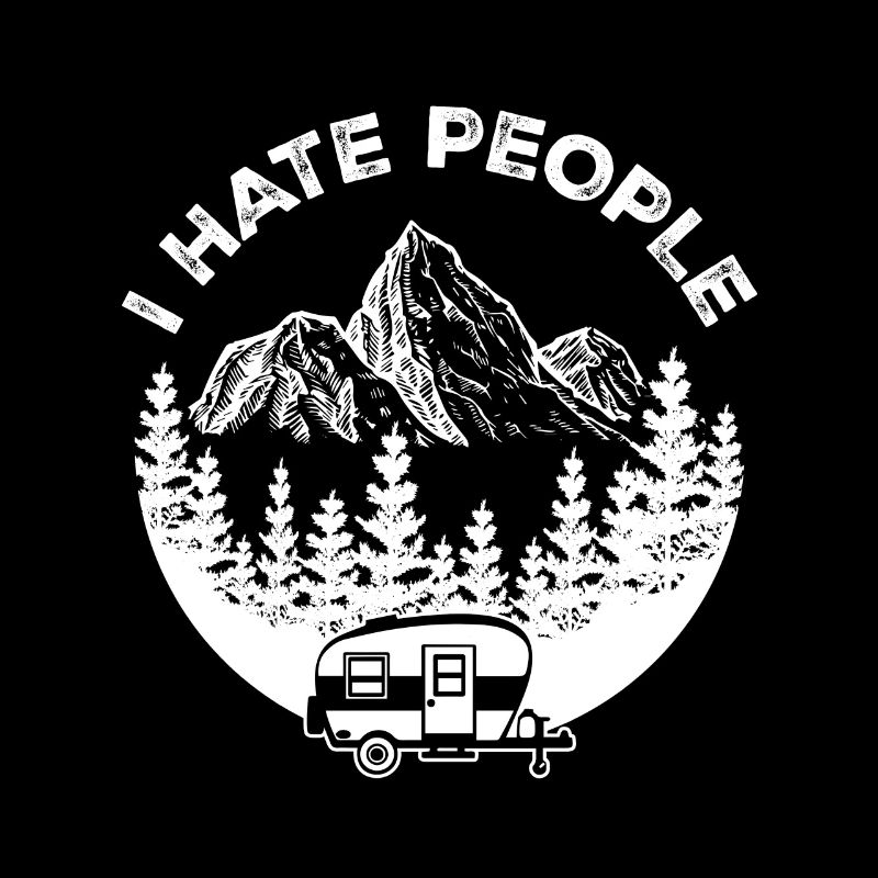I Hate People - Funny Camping Saying