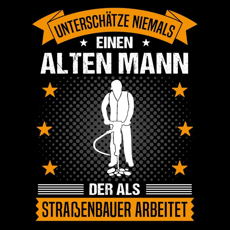 Straßenbauer Alter Mann Spruch Herren Geschenk