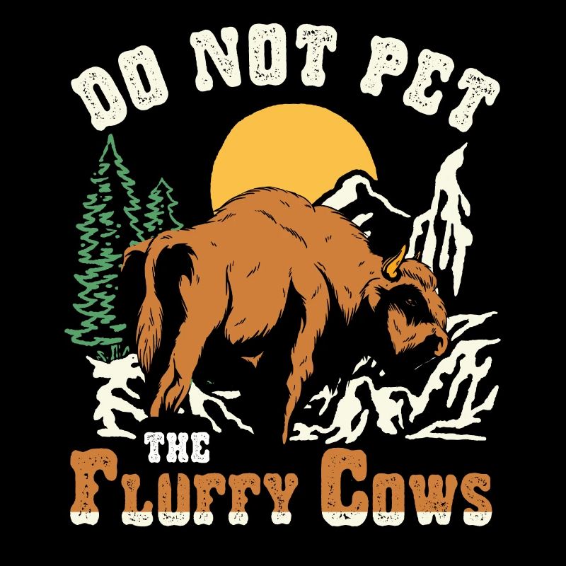 Do Not Pet The Fluffy Cows