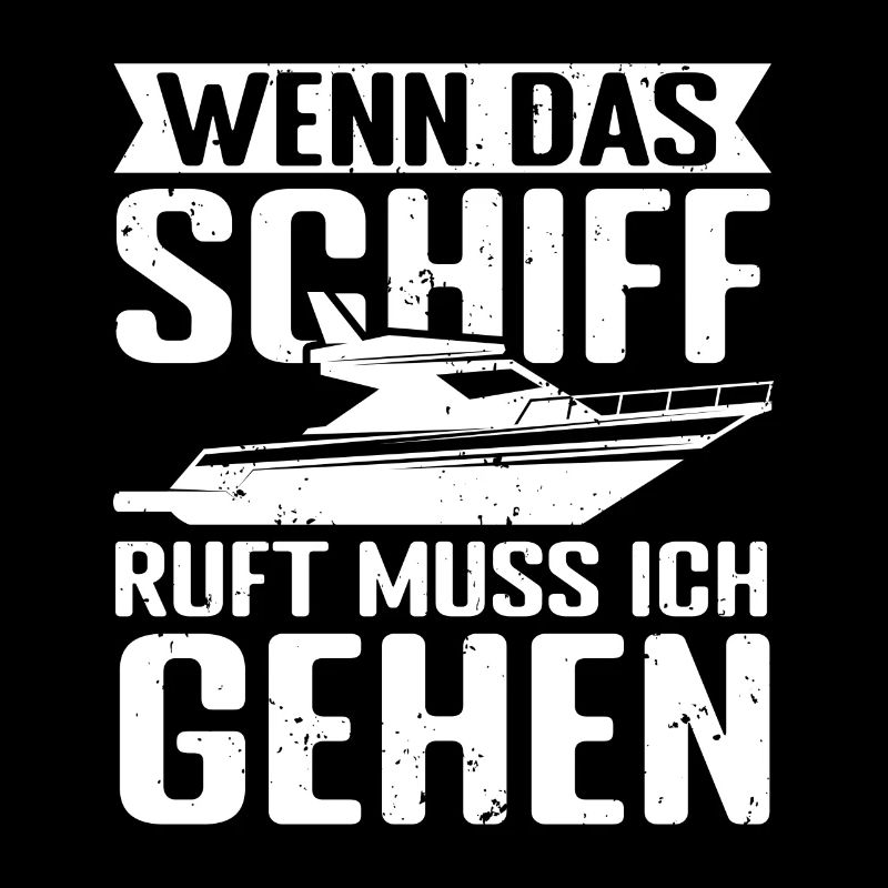 Wenn das Schiff ruft, muss ich gehen! Maritim Boot