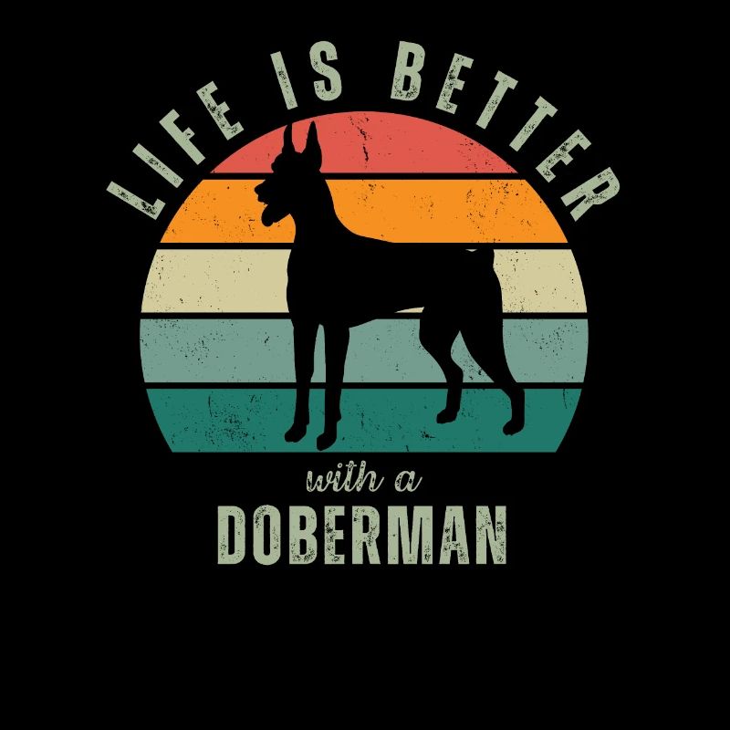 Life is Better with a Doberman