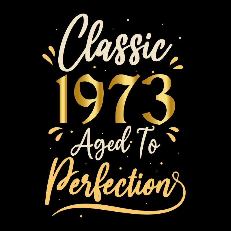 Birthday 1973 gift 1973 Classic 1973