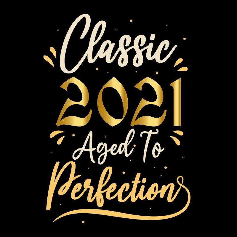 Birthday 2021 gift 2021 Classic 2021