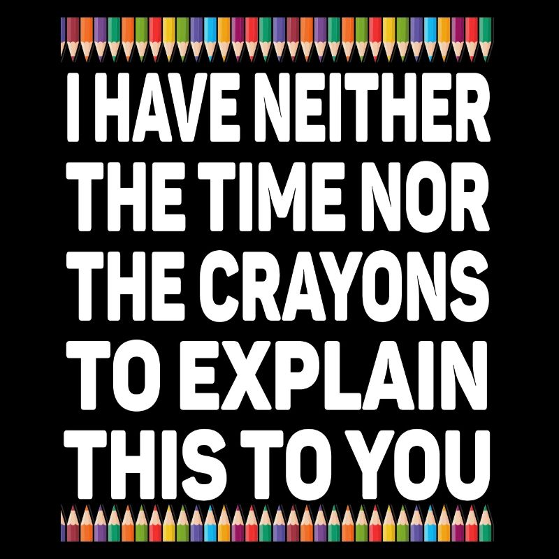 Ich habe nicht die Zeit oder die Buntstifte