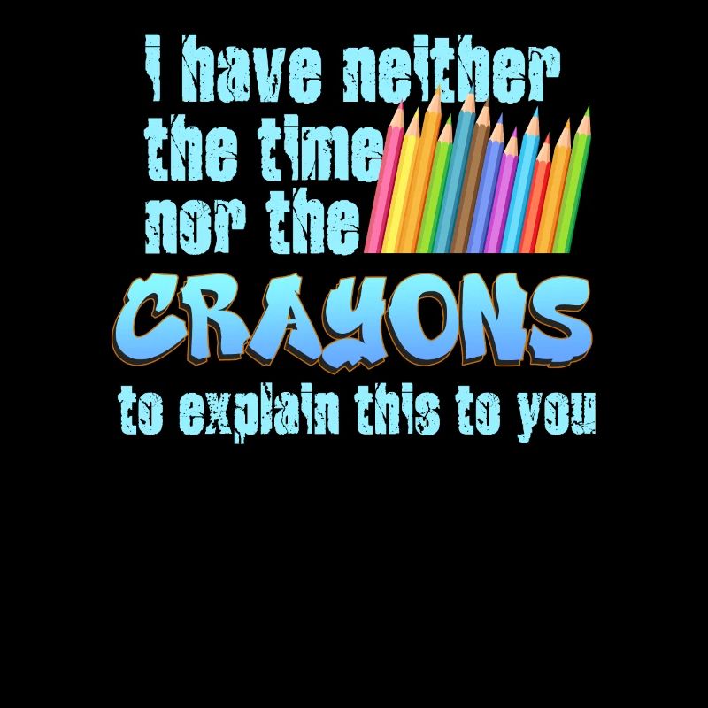 Ich habe nicht die Zeit oder die Buntstifte