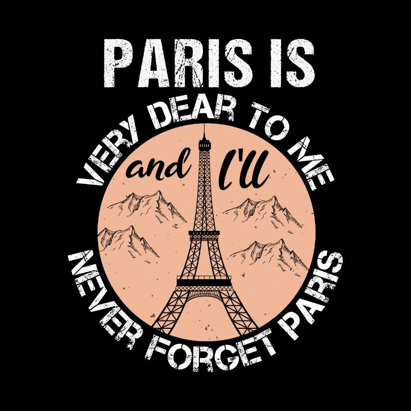 PARIS IS VERY DEAR TO ME AND I LL NEVER FORGET