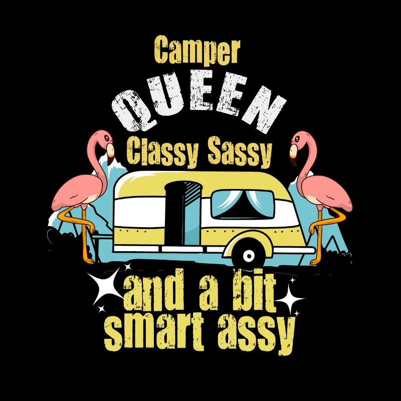 Camper Queen Classy Sassy Et Un peu Smart Assy