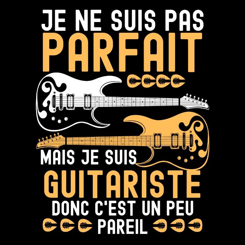 Pas parfait mais je suis guitariste 3