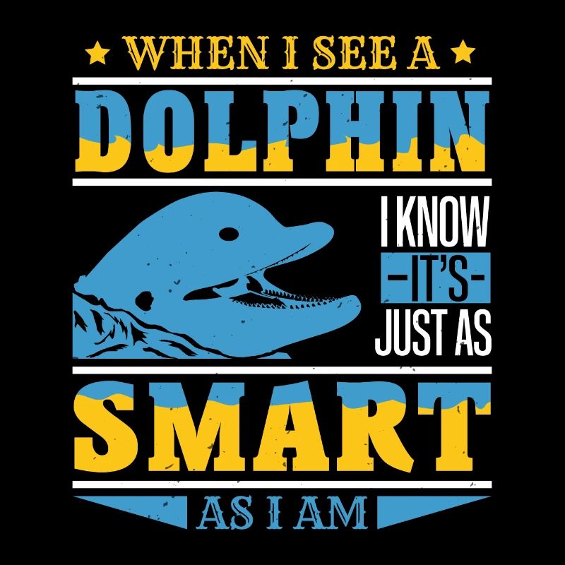 WHEN I SEE A DOLPHINS SMART AS I AM
