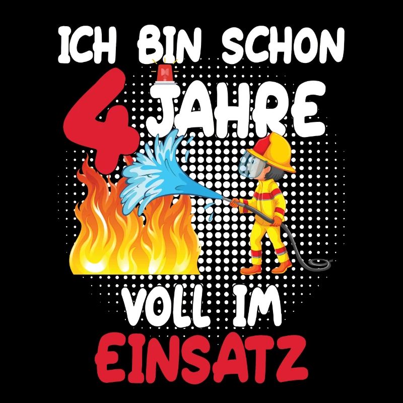 Ich Bin Schon 4 Jahre Voll im Einsatz - Feuerwehr