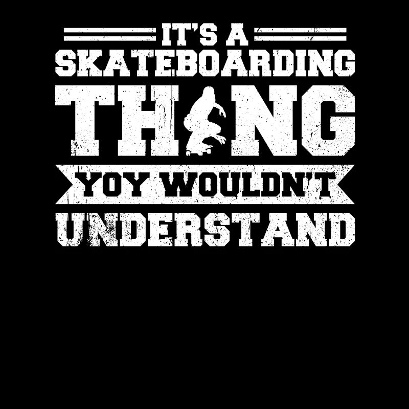 It's A Skateboarding Thing