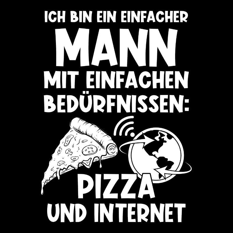 Ich bin ein einfacher Mann mit einfachen Bedürfnis