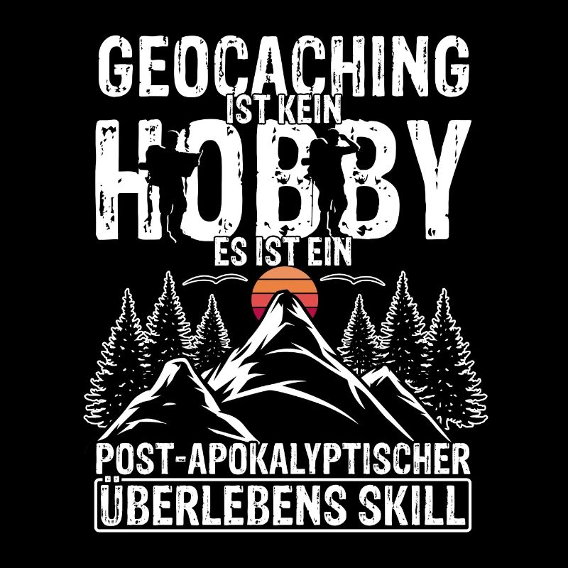 Geocaching Ist Kein Hobby - GPS Cache Fans Schnitz