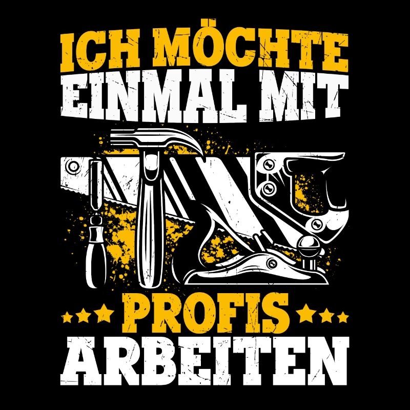 Holzarbeiter Holz Keine Profis Hobbygärtner Spruch